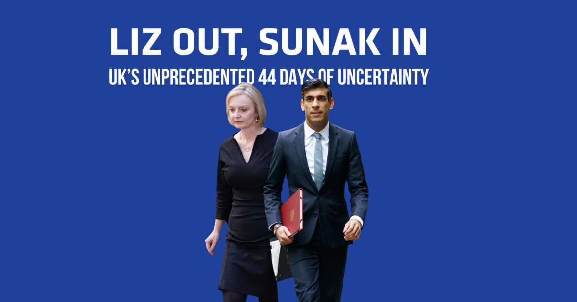 LIZ-OUT-SUNAK-IN-UK-UNPRECEDENTED-44-DAYS-OF-UNCERTAINTY
