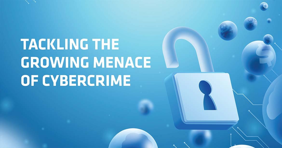 TACKLING THE GROWING MENACE OF CYBERCRIME