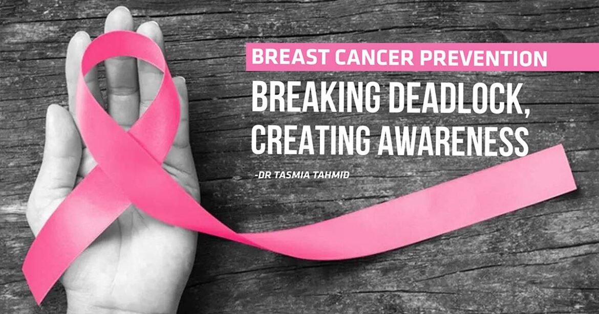 BREAST CANCER PREVENTION BREAKING DEADLOCK, CREATING AWARENESS