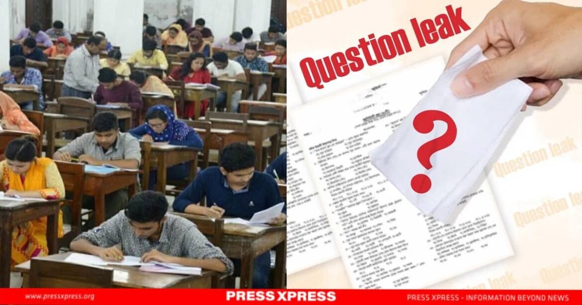 Question to Question Leaks Malady in Bangladesh