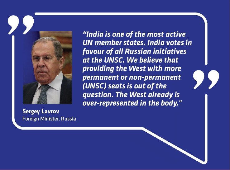 “India is one of the most active UN member states. India votes in favour of all Russian initiatives at the UNSC. We believe that providing the West with more permanent or non-permanent (UNSC) seats is out of the question. The West already is over-represented in the body." - Sergey Lavrov, Foreign Minister, Russia