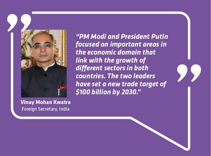 “PM Modi and President Putin focused on important areas in the economic domain that link with the growth of different sectors in both countries. The two leaders have set a new trade target of $100 billion by 2030.” - Vinay Mohan Kwatra, Foreign Secretary, India